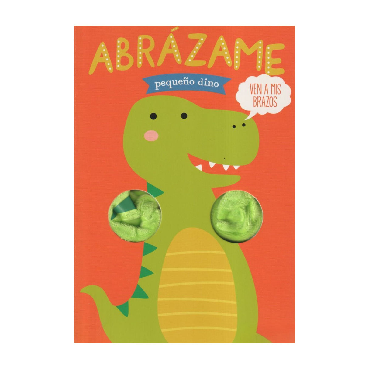 Abrázame, Pequeño Dinosaurio - Tanja Louwers