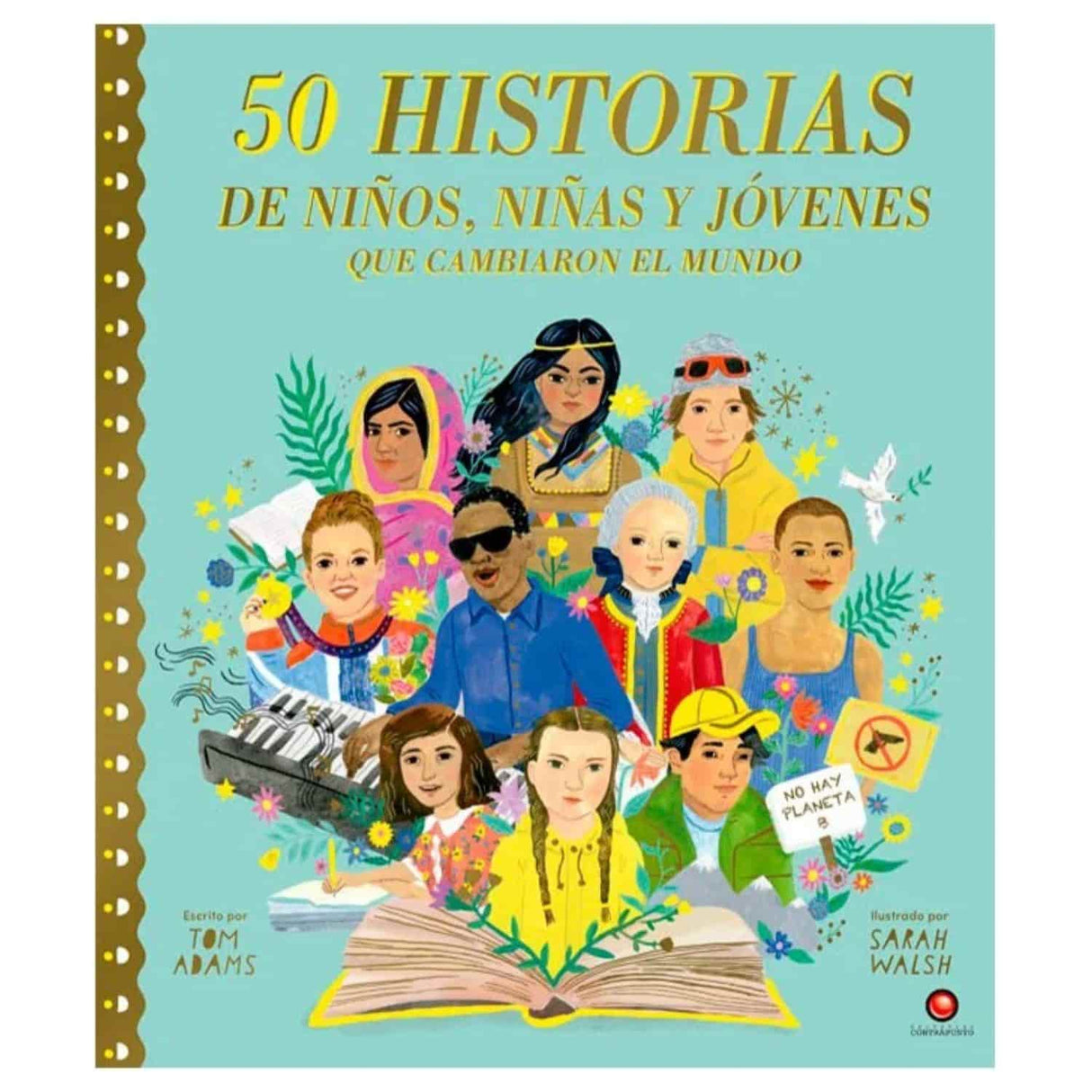 50 Historias de Niños, Niñas y Jóvenes que Cambiaron el Mundo - Tom Adams