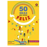 50 Ideas para Ser Feliz - Vanessa King