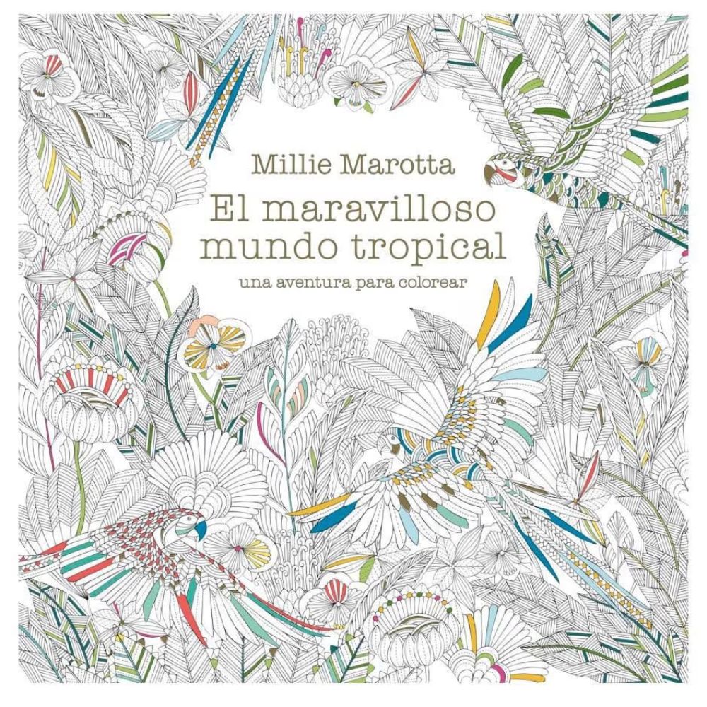 El Maravilloso Mundo Tropical - Millie Marotta