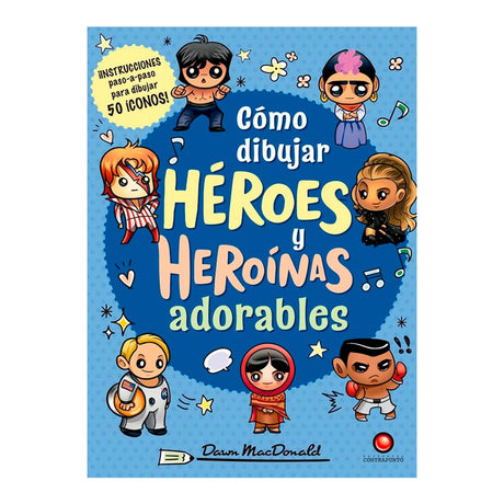 libro-para-colorear-como-dibujar-heroes-y-heroinas-adorables-dawn-macdonald